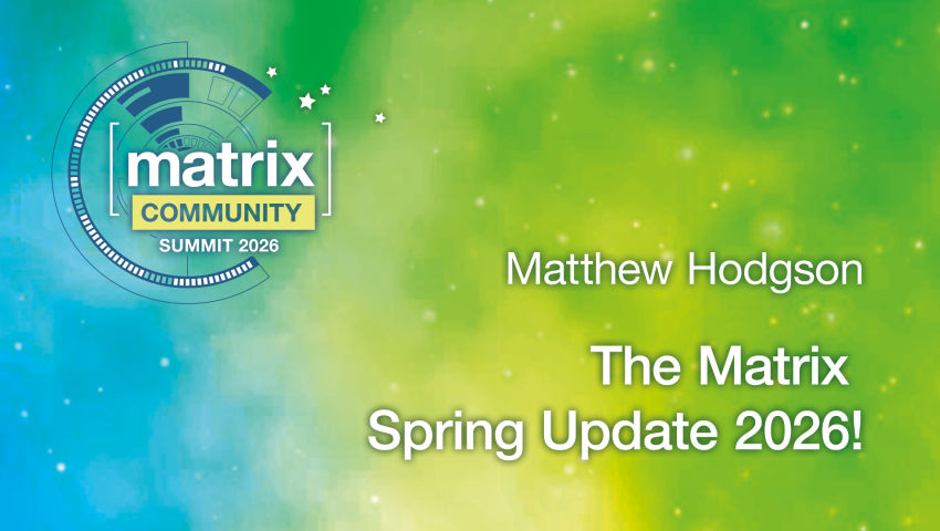 #mcs2026 The Matrix Spring Update 2026 - Matthew Hodgson